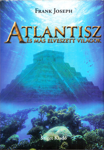 Joseph Frank - Atlantisz s ms elveszett vilgok