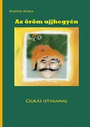 Marton M�ria - Az �r�m ujjhegy�n Csuk�s Istv�nnal