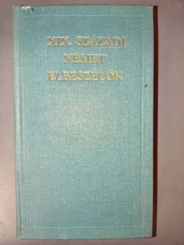 Ernst Theodor Amadeus Hoffmann Adalbert von Chamisso Joseph von Eichendorff Eduard Mrike Theodor Storm Heinrich von Kleist Annette von Droste-Hlshoff Franz Grillparzer Gottfried Keller Conrad Ferd - XIX. szzadi nmet elbeszlk - (Egy mihaszna letbl - A zsidbkk - A szegny muzsikus - Mozart prgai utazsa - Falusi Romeo s Jlia - Az asszonybr)
