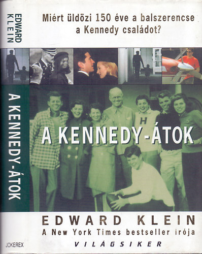 Edward Klein - A Kennedy-tok - Mirt ldzi 150 ve a balszerencse a Kennedy csaldot?