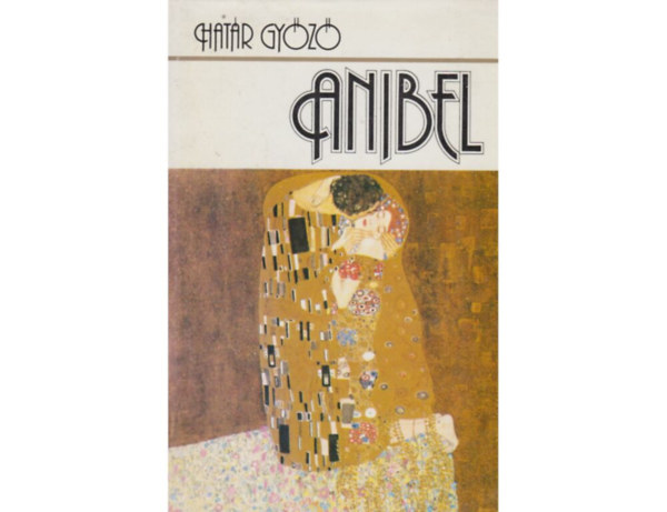 SZERZ� Hat�r Gy�z� SZERKESZT� �cs Margit - Anibel REG�NYTRIL�GIA   (teljes kiad�s)