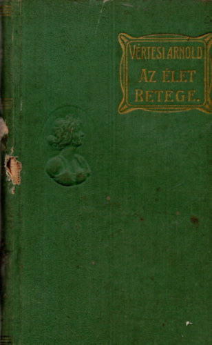 Vrtesi Arnold - Az let betege