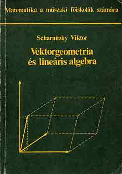 Dr. Scharnitzky Viktor - Vektorgeometria s lineris algebra