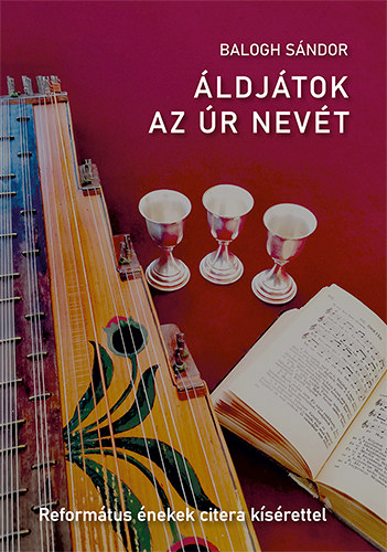 Balogh Sndor - LDJTOK AZ R NEVT - REFORMTUS NEKEK CITERAKSRETTEL