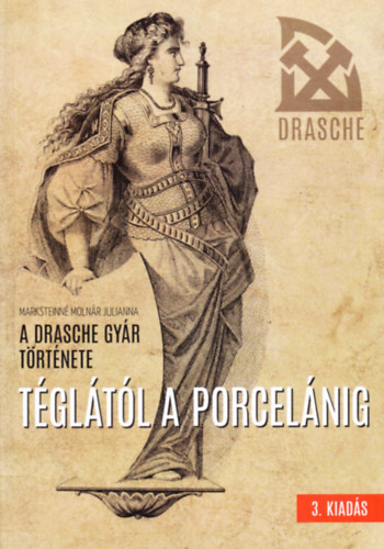Téglától a porcelánig (A Drasche gyár története)