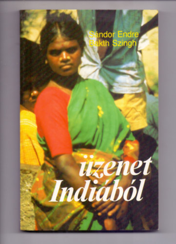 Sndor Endre- Bakth Szingh - zenet Indibl - Indiai keresztynek bizonysgttele
