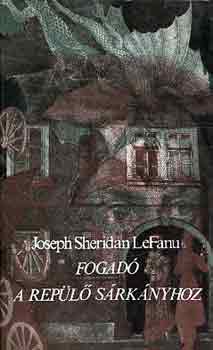 Joseph Sheridan LeFanu - Fogad a Repl Srknyhoz