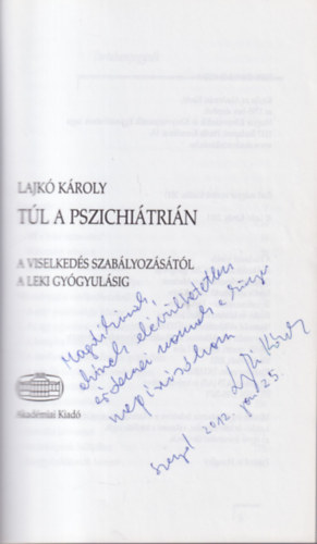 Lajk Kroly - Tl a pszichitrin - A viselkeds szablyozstl a lelki gygyulsig - dediklt