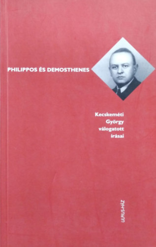 Kecskem�ti Gy�rgy - Philippos �s Demosthenes