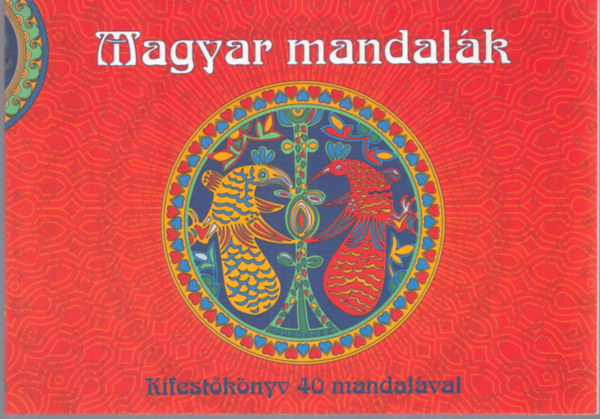 Ludvig Zsuzsanna - Magyar mandalk (Kifestknyv 40 mandalval)