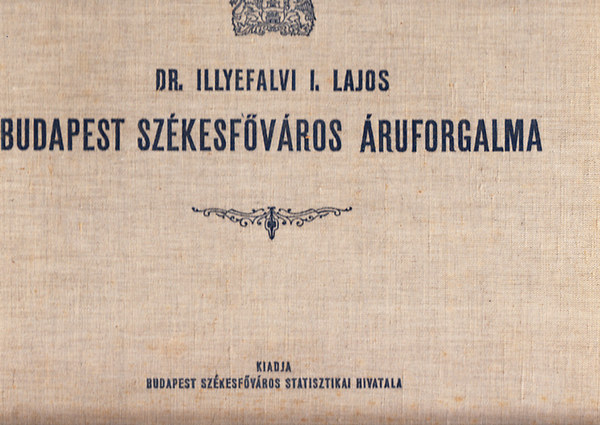 Dr. Illyefalvi I. Lajos - Budapest sz�kesf�v�ros �ruforgalma