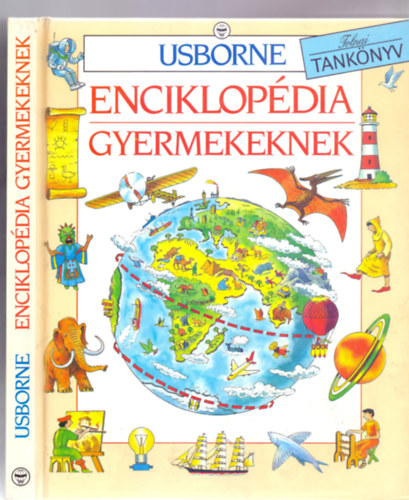 Jane Elliott �s Colin King - Enciklop�dia gyermekeknek (Usborne /Tolnai Tank�nyv/) /Hetedik kiad�s/