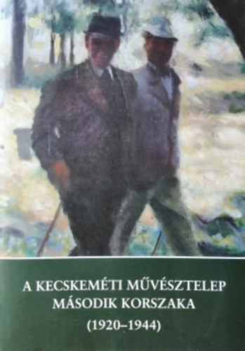 A Kecskemti Mvsztelep msodik korszaka (1920-1944)