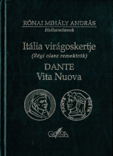 Rónai Mihály András - Itália virágoskertje (Régi olasz remekírók)- Dante: Vita Nuova
