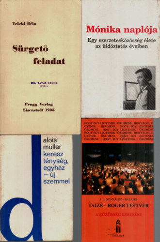 alois mller, Puskely Mria, Teleki Bla J. L. Gonzlez - 4 db Vallsi knyv egytt: Srget feladat, Mnika naplja, Keresztnysg, egyhz-j szemmel, Taiz - Roger testvr.