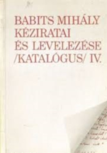 Csve- Mria, Papp Anna - Babits Mihly kziratai s levelezse (katalgus) IV.