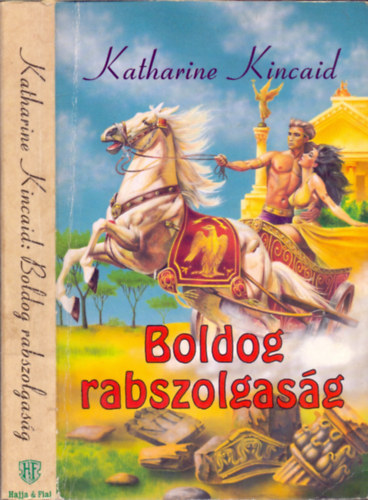 Katharine Kincaid - 2 db a Trtnelmi romantika sorozatbl (Boldog rabszolgasg, A kapitny foglya)