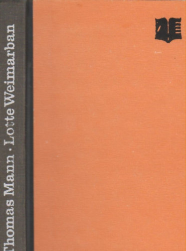 Thomas Mann - Lotte Weimarban