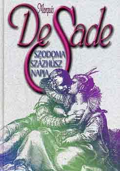 Marquis De Sade - Szodoma sz�zh�sz napja