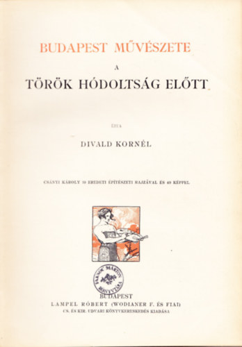 Divald Kornl - Budapest mvszete a trk hdoltsg eltt (Mvszeti Knyvtr)