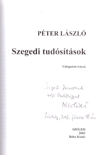 Pter Lszl - Szegedi tudstsok  - Vlogatott rsok - Dediklt