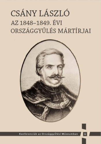 Cs�ny L�szl� - Az 1848-1849. �vi orsz�ggy�l�s m�rt�rjai