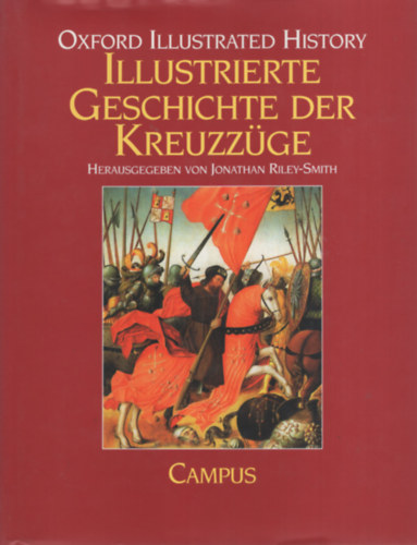Jonathan Riley-Smith  (Hg.) - Illustrierte Geschichte der Kreuzzge