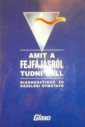 Glaxo - Amit a fejf�j�sr�l tudni kell