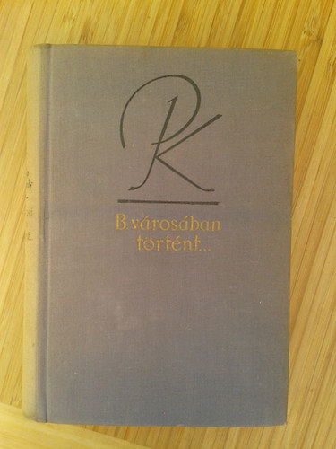 Pap Kroly - B. vrosban trtnt (sszegyjttt elbeszlsek) I-II.