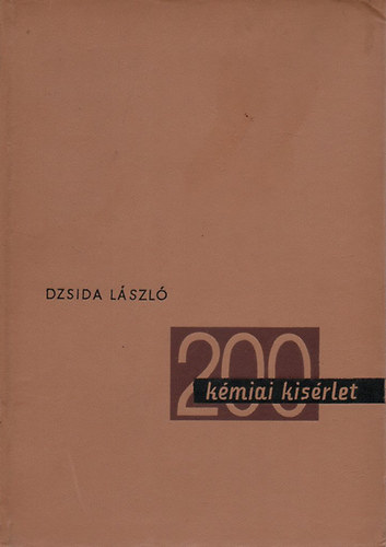Dzsida L�szl� - 200 k�miai k�s�rlet