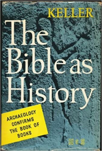 Werner Keller - The Bible As History - Archaeology confirms the Book of Books