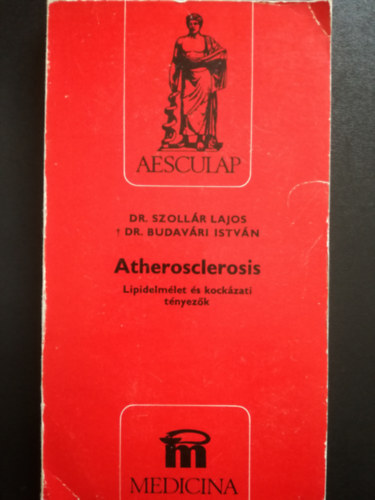 Dr. Szoll�r Lajos; Dr. Budav�ri Istv�n - Atherosclerosis - Lipidelm�let �s kock�zati t�nyez�k