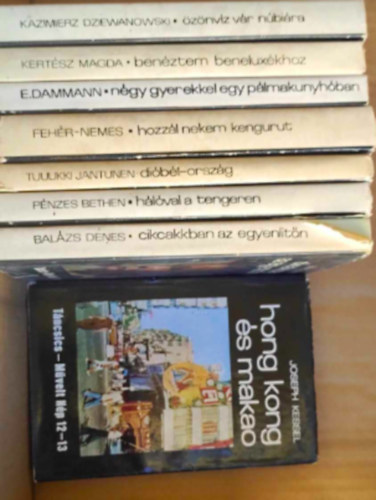 Kertsz Magda, Erik Dammann, Fehr Klra-Nemes Lszl, Tuulikki Jantunen, Pnzes Bethen, Joseph Kessel, Balzs Dnes Kazimierz Dziewanowski - 8 db tikalandok knyv: - znvz vr Nbira - Benztem Beneluxkhoz - Ngy gyerekkel egy plmakunyhban - Hozzl nekem kengurut - Dibl-orszg - Hlval a tengeren - Hong Kong s Makao - Cikkcakkban az Egyenltn -