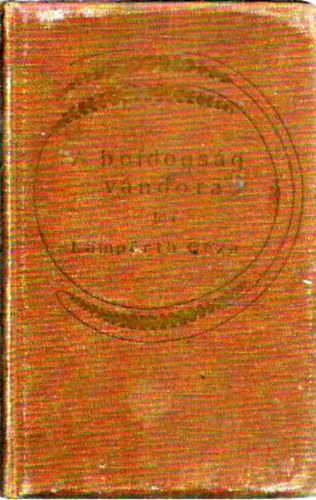 Lamp�rth G�za - A Boldogs�g v�ndora - k�ltem�nyek