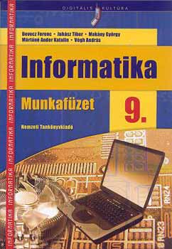 Juh�sz; Mak�ny; M�rt�n� Ander; V�gh; Devecz Ferenc - Informatika 9. Munkaf�zet