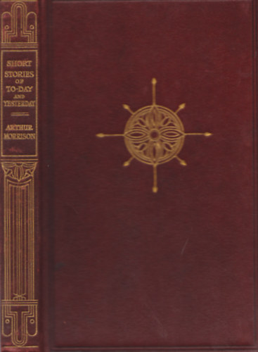 Arthur Morrison - Short Stories of To-day and Yesterday