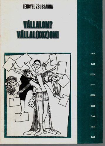Lengyel Zsuzs�nna - V�llalom? V�llal(koz)om!