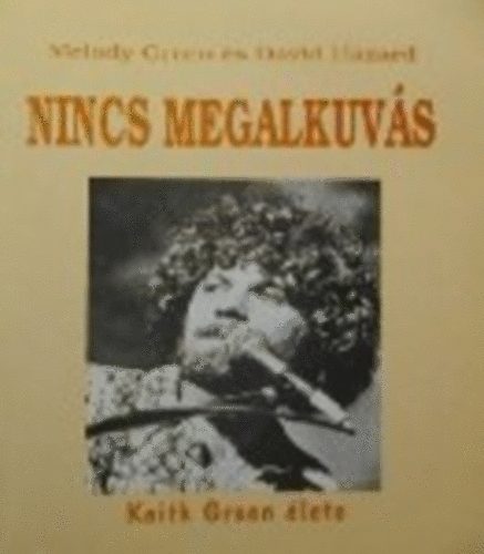 Melody Green s David Hazard - Nincs megalkuvs - Keith Green letnek trtnete