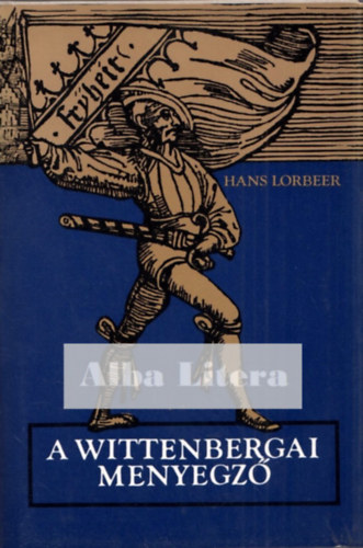 Hans Lorbeer - A wittenbergai menyegz