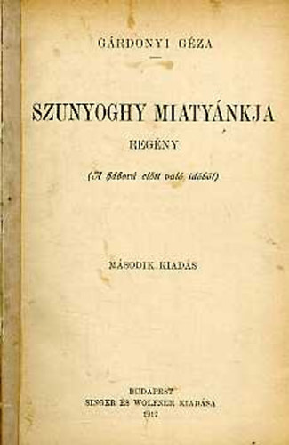 Gárdonyi Géza - Szunyoghy miatyánkja (A háború előtt való időkből)
