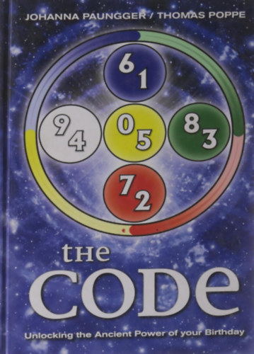 Thomas Poppe Johanna Paungger - The Code: Unlocking the Ancient Power of Your Birthday