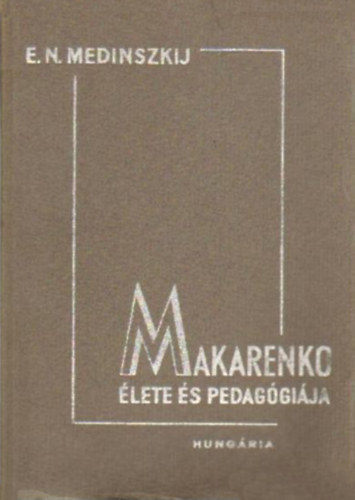 E. N. Medinszkij - Makarenko lete s pedaggija