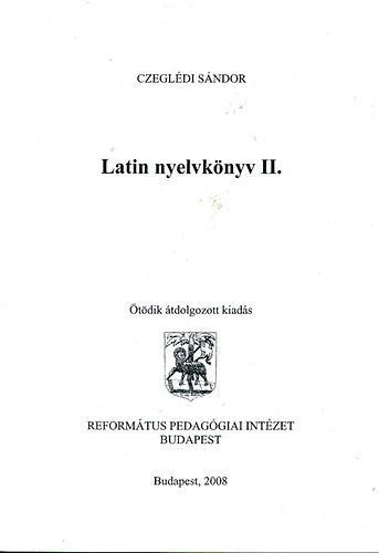 Czegldi Sndor - Latin nyelvknyv II.