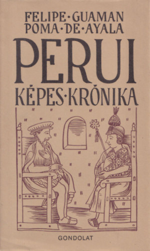 Poma de Ayala - Perui k�pes kr�nika