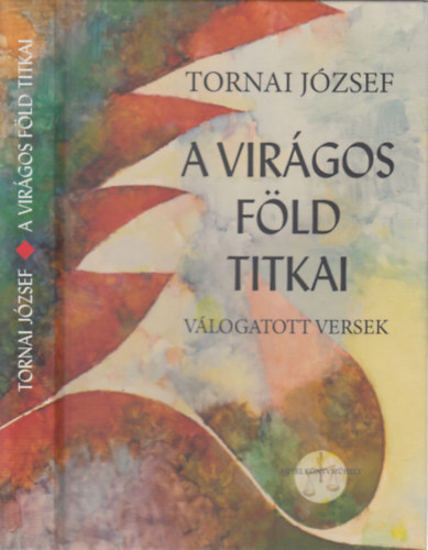 Tornai József - A virágos föld titkai (dedikált)