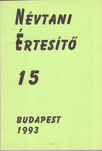 Hegedűs Attila; Laczkó Krisztina; Papp Lajos - Névtani értesítő 15 - 103 tanulmány Hajdú Mihály 60.születésnapjára