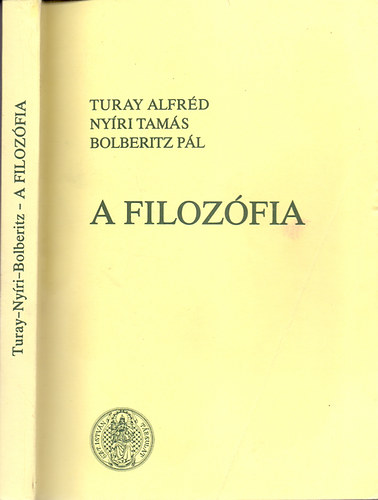 Turay Alfrd-Nyri Tams-Bolberitz Pl - A filozfia lnyege, alapproblmi s gai