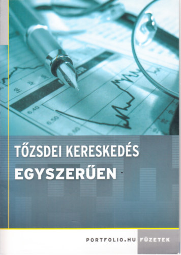 T�zsdei keresked�s egyszer�en (Portfolio.hu f�zetek)