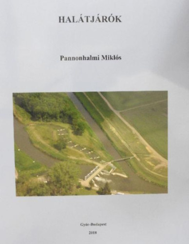 Pannonhalmi Mikls - Haltjrk - tervezse, zemeltetse s ellenrzse - tmutat