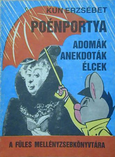 Kun Erzsbet - Ponportya. Adomk, anekdotk, lcek